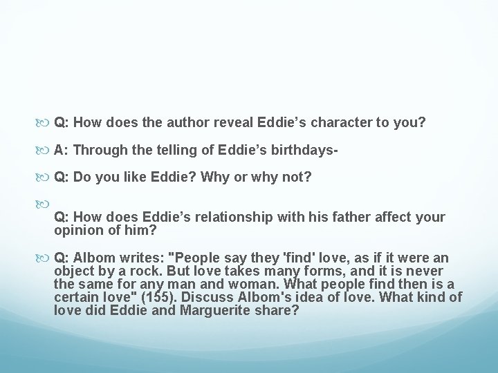  Q: How does the author reveal Eddie’s character to you? A: Through the