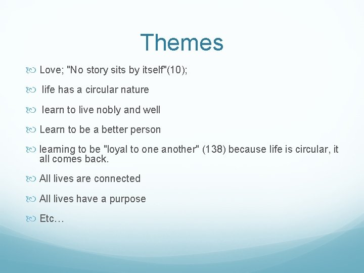 Themes Love; "No story sits by itself"(10); life has a circular nature learn to