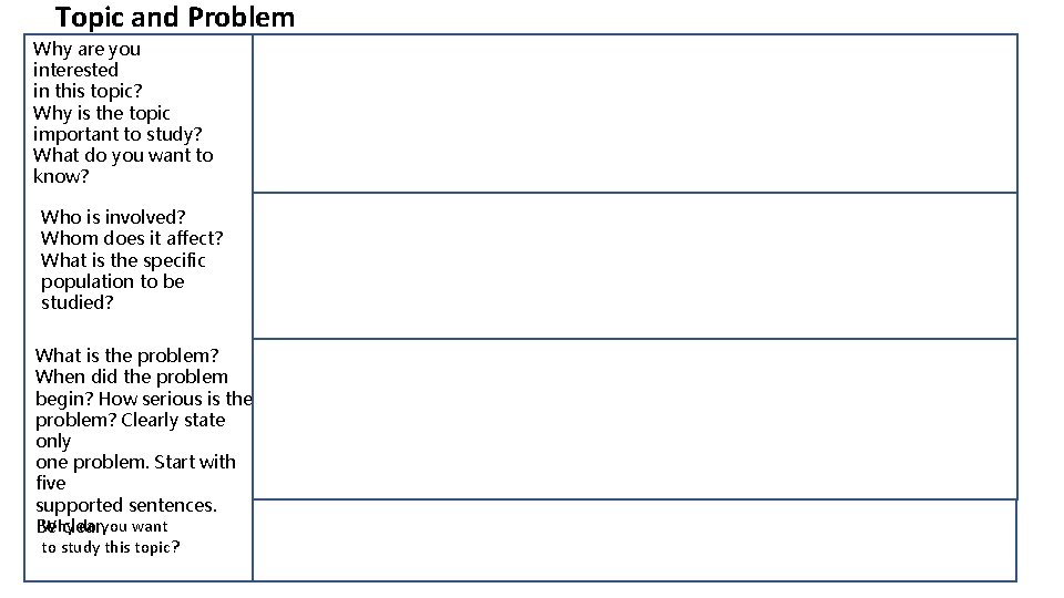 Topic and Problem Why are you interested in this topic? Why is the topic