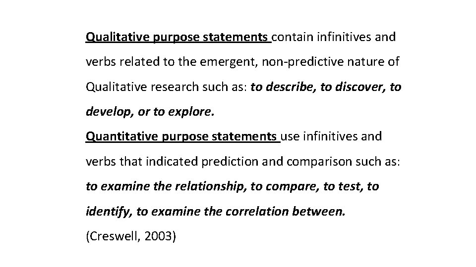 Qualitative purpose statements contain infinitives and verbs related to the emergent, non-predictive nature of