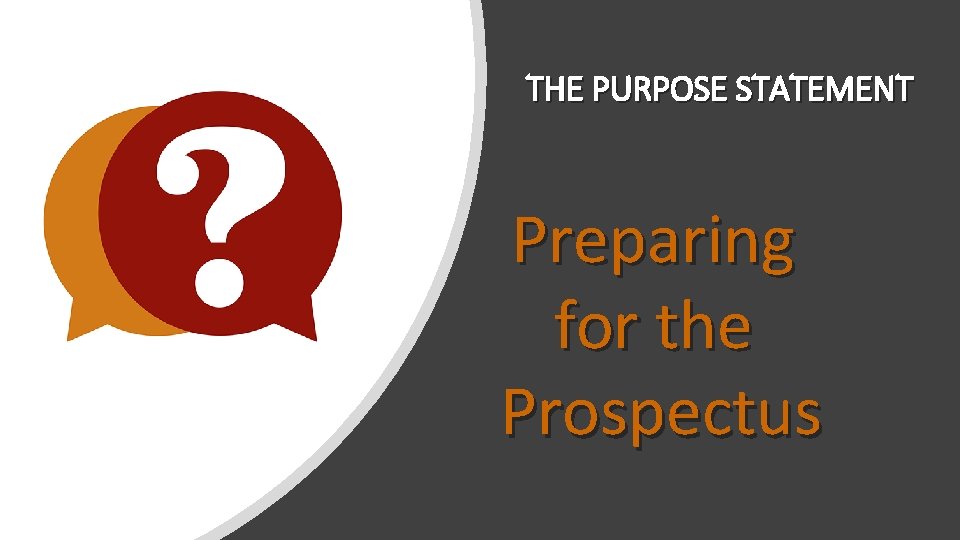 THE PURPOSE STATEMENT Preparing for the Prospectus 