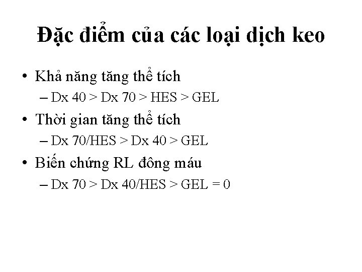 Đặc điểm của các loại dịch keo • Khả năng thể tích – Dx