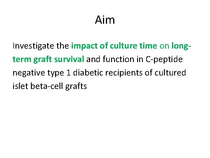 Aim Investigate the impact of culture time on longterm graft survival and function in