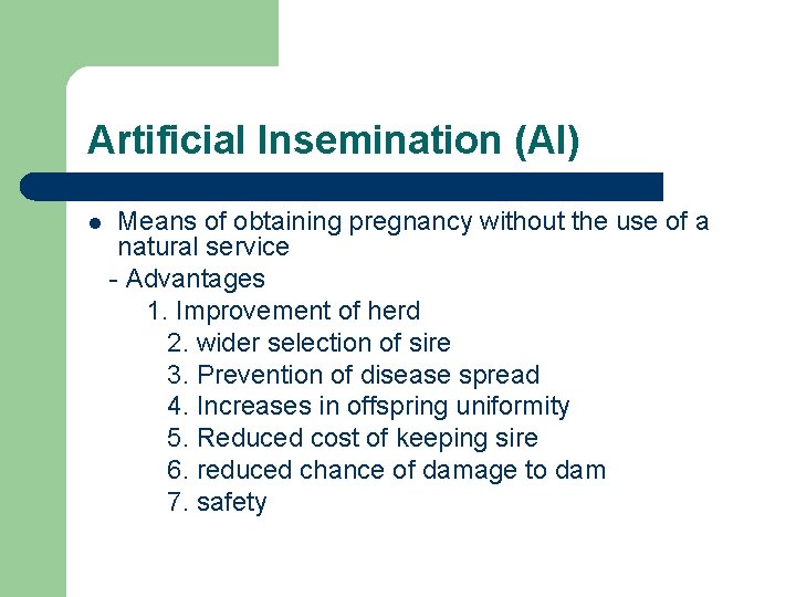 Artificial Insemination (AI) l Means of obtaining pregnancy without the use of a natural