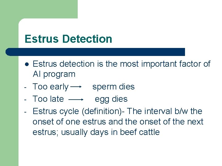 Estrus Detection l - Estrus detection is the most important factor of AI program