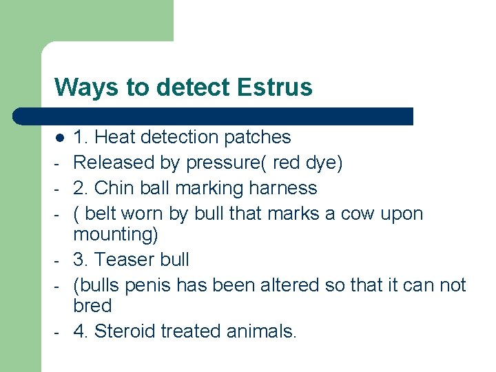 Ways to detect Estrus l - 1. Heat detection patches Released by pressure( red