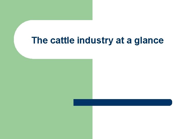 The cattle industry at a glance 