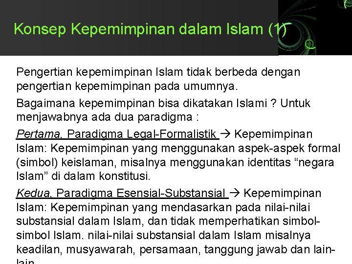 Konsep Kepemimpinan dalam Islam (1) Pengertian kepemimpinan Islam tidak berbeda dengan pengertian kepemimpinan pada