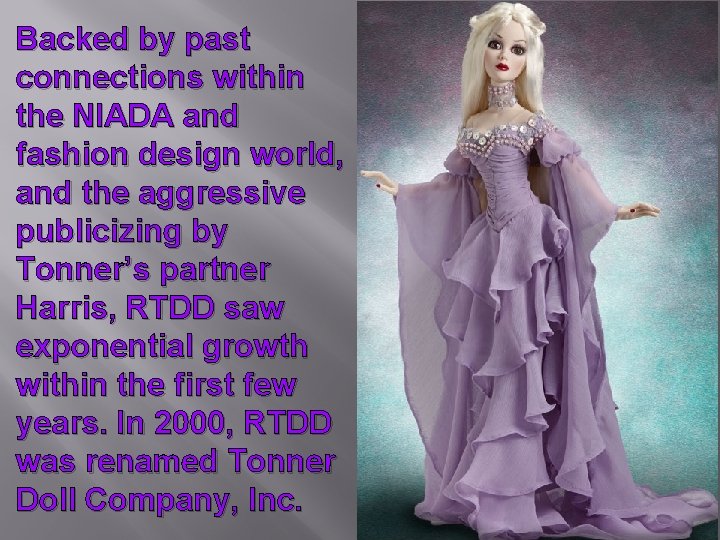 Backed by past connections within the NIADA and fashion design world, and the aggressive