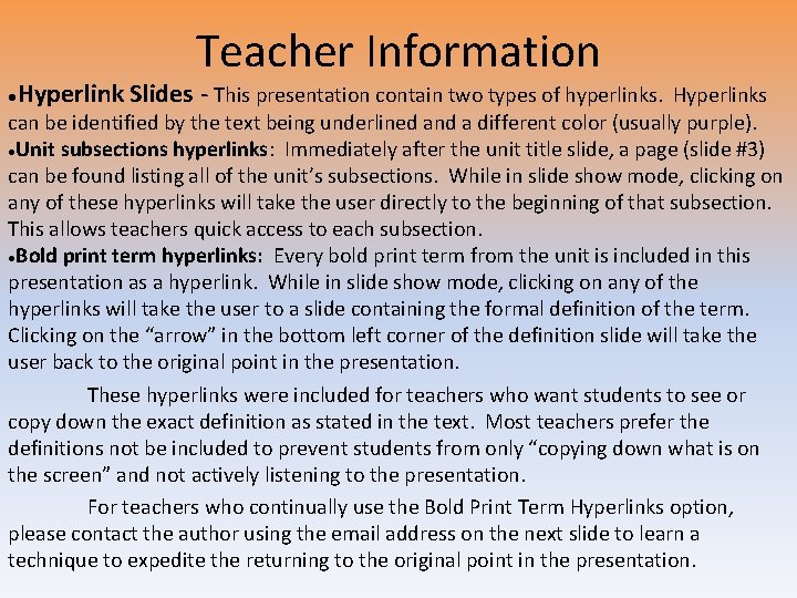 Teacher Information ● Hyperlink Slides - This presentation contain two types of hyperlinks. Hyperlinks