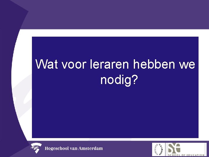 Wat voor leraren hebben we nodig? 