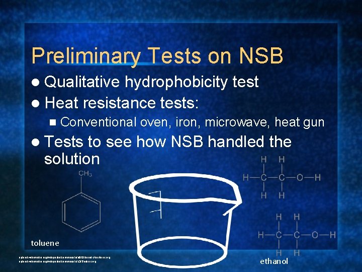 Preliminary Tests on NSB l Qualitative hydrophobicity test l Heat resistance tests: n Conventional