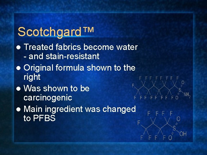 Scotchgard™ Treated fabrics become water - and stain-resistant l Original formula shown to the
