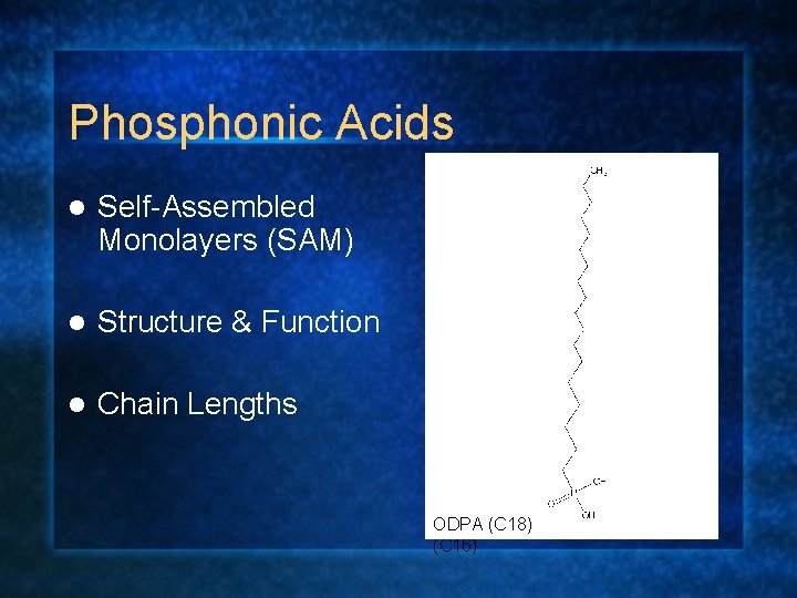 Phosphonic Acids l Self-Assembled Monolayers (SAM) l Structure & Function l Chain Lengths ODPA