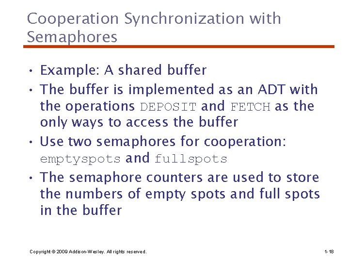 Cooperation Synchronization with Semaphores • Example: A shared buffer • The buffer is implemented