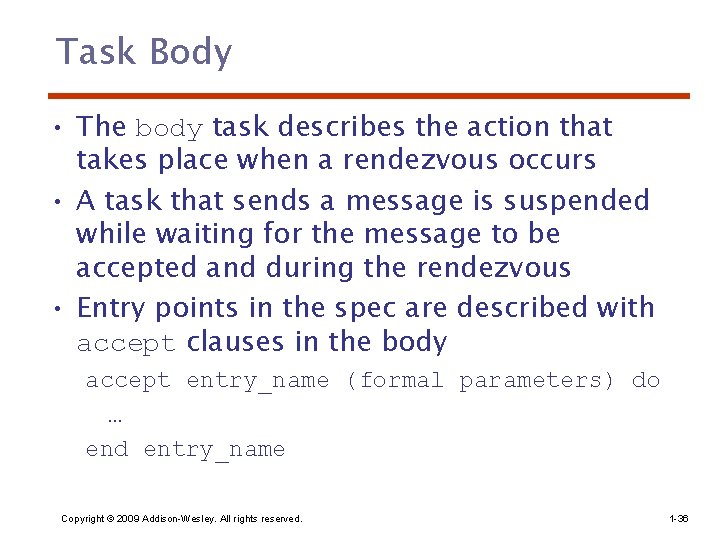 Task Body • The body task describes the action that takes place when a