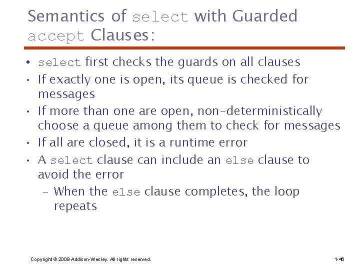 Semantics of select with Guarded accept Clauses: • select first checks the guards on