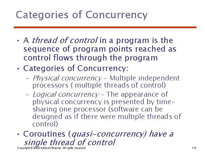 Categories of Concurrency • A thread of control in a program is the sequence