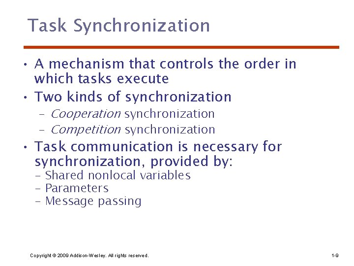 Task Synchronization • A mechanism that controls the order in which tasks execute •