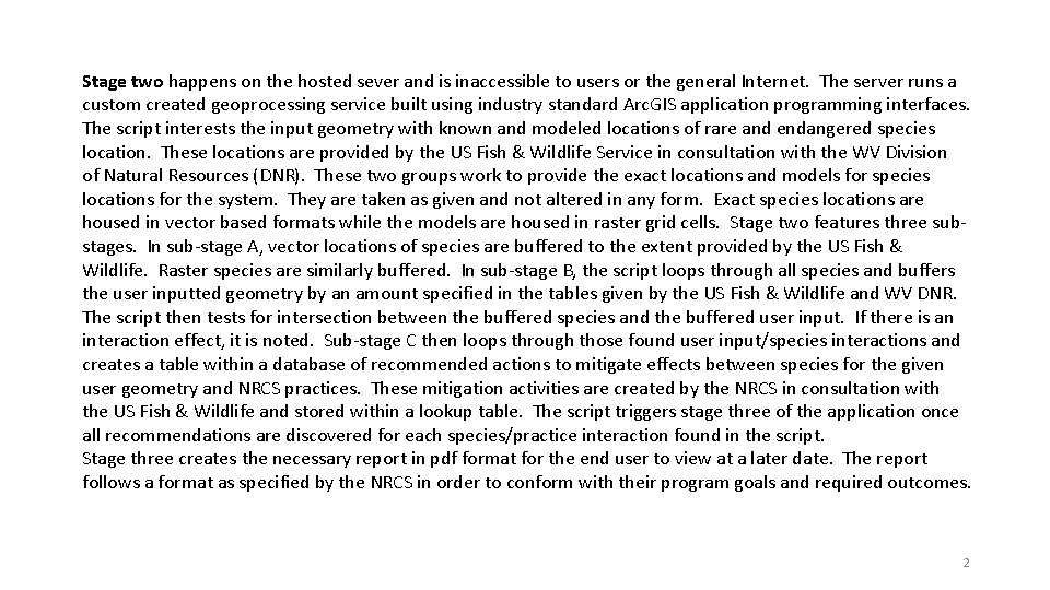 Stage two happens on the hosted sever and is inaccessible to users or the Stage two happens on the hosted sever and is inaccessible to users or the