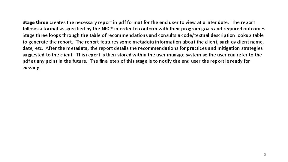 Stage three creates the necessary report in pdf format for the end user to Stage three creates the necessary report in pdf format for the end user to