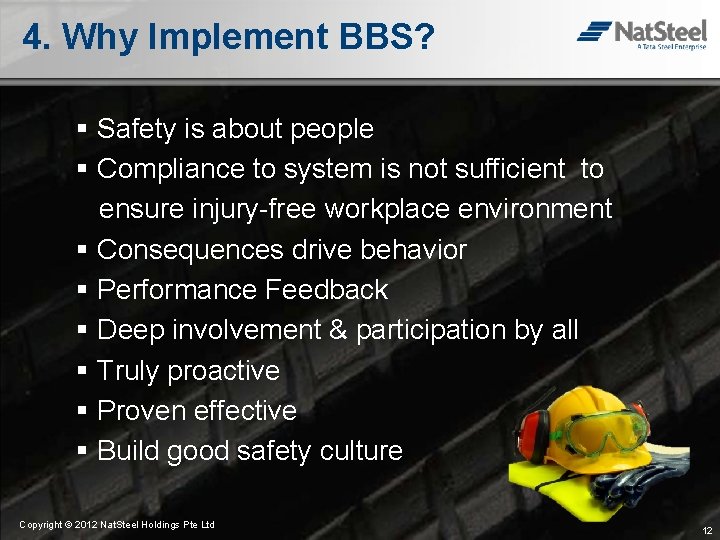 4. Why Implement BBS? § Safety is about people § Compliance to system is