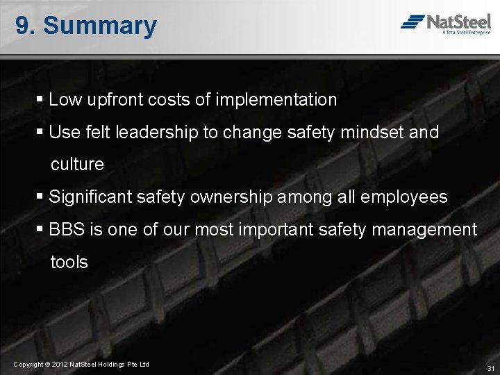 9. Summary § Low upfront costs of implementation § Use felt leadership to change