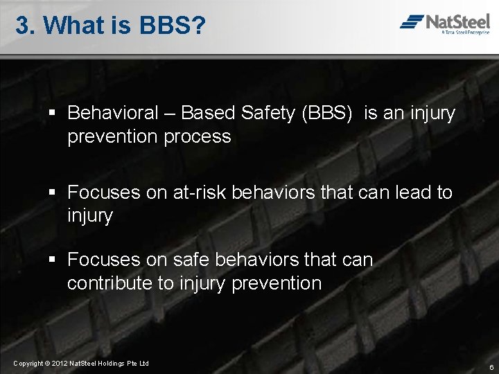 3. What is BBS? § Behavioral – Based Safety (BBS) is an injury prevention