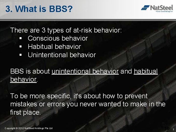 3. What is BBS? There are 3 types of at-risk behavior: § Conscious behavior