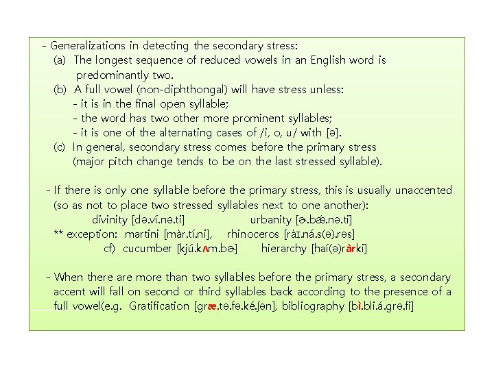 - Generalizations in detecting the secondary stress: (a) The longest sequence of reduced vowels