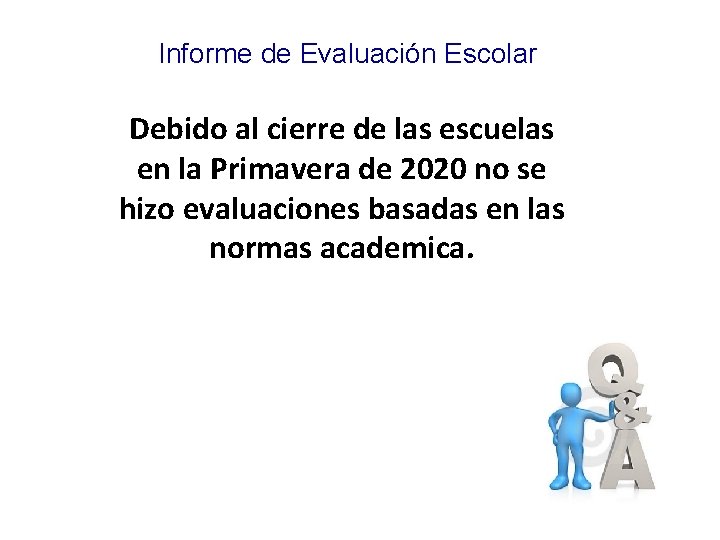 Informe de Evaluación Escolar Debido al cierre de las escuelas en la Primavera de