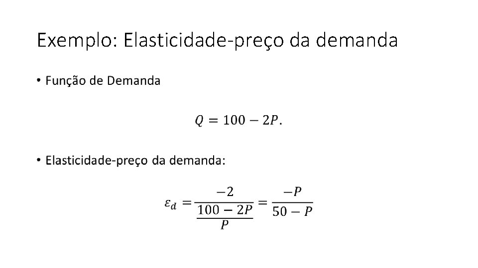 Exemplo: Elasticidade-preço da demanda • 