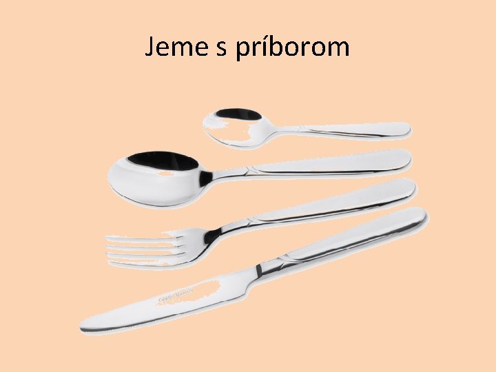 Jeme s príborom 