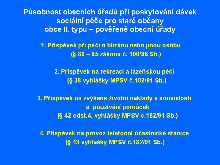 Působnost obecních úřadů při poskytování dávek sociální péče pro staré občany obce II. typu