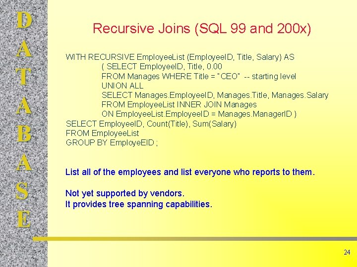 D A T A B A S E Recursive Joins (SQL 99 and 200