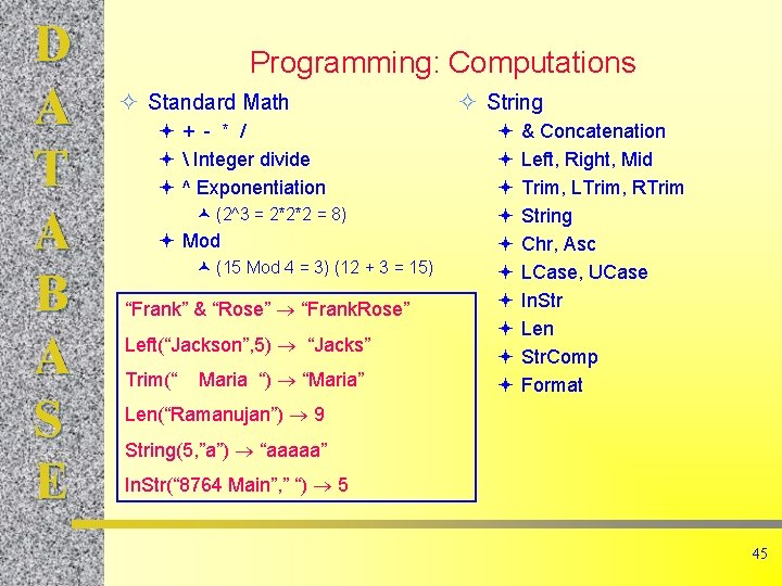 D A T A B A S E Programming: Computations Standard Math ª+ -