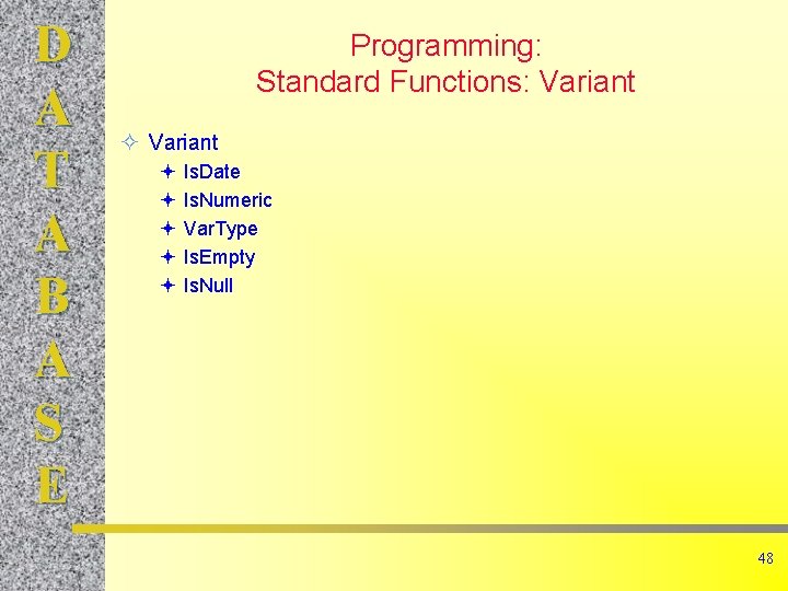 D A T A B A S E Programming: Standard Functions: Variant ª ª