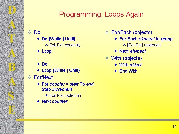 D A T A B A S E Programming: Loops Again Do For/Each (objects)