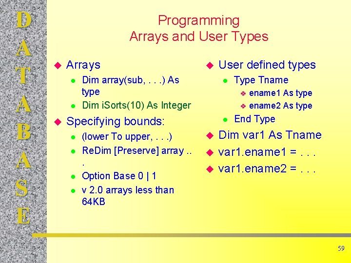 D A T A B A S E Programming Arrays and User Types u