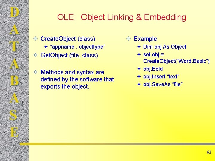 D A T A B A S E OLE: Object Linking & Embedding Create.