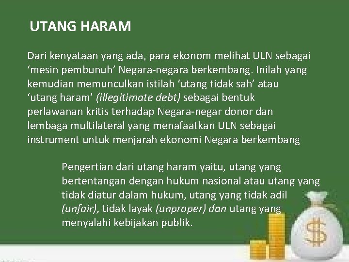 UTANG HARAM Dari kenyataan yang ada, para ekonom melihat ULN sebagai ‘mesin pembunuh’ Negara-negara