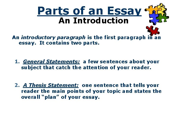 Parts of an Essay An Introduction An introductory paragraph is the first paragraph in