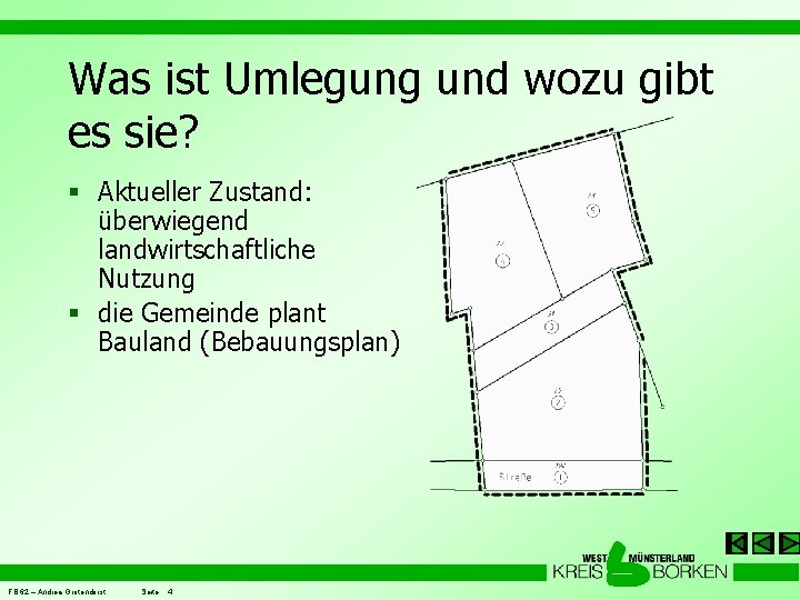 Was ist Umlegung und wozu gibt es sie? § Aktueller Zustand: überwiegend landwirtschaftliche Nutzung