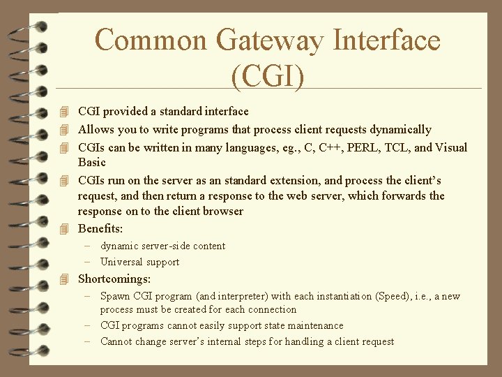 Common Gateway Interface (CGI) 4 CGI provided a standard interface 4 Allows you to