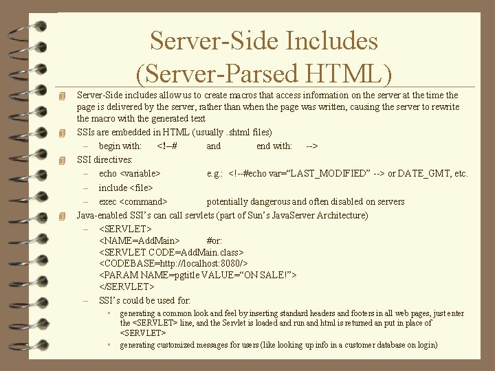 Server-Side Includes (Server-Parsed HTML) 4 4 Server-Side includes allow us to create macros that