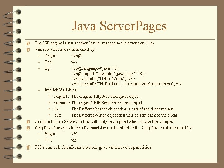 Java Server. Pages 4 4 The JSP engine is just another Servlet mapped to
