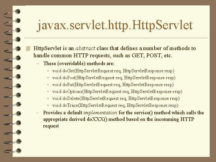 javax. servlet. http. Http. Servlet 4 Http. Servlet is an abstract class that defines