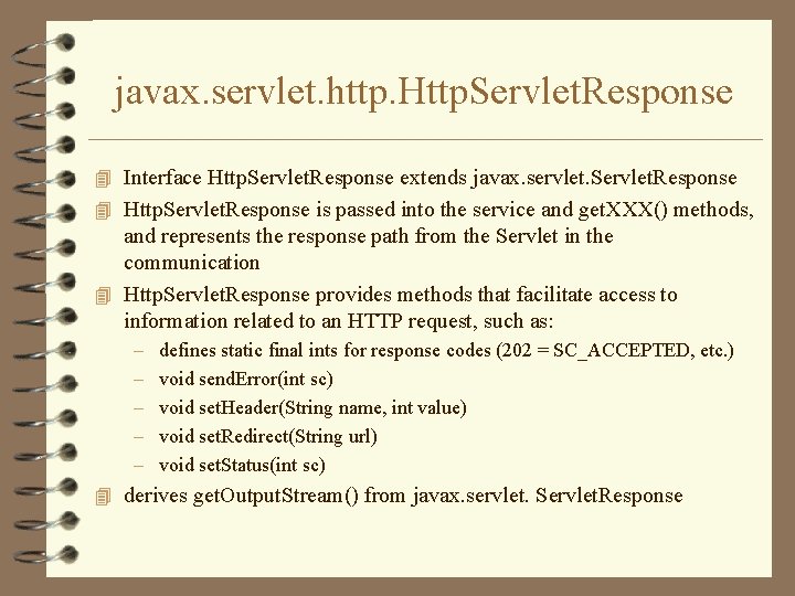 javax. servlet. http. Http. Servlet. Response 4 Interface Http. Servlet. Response extends javax. servlet.