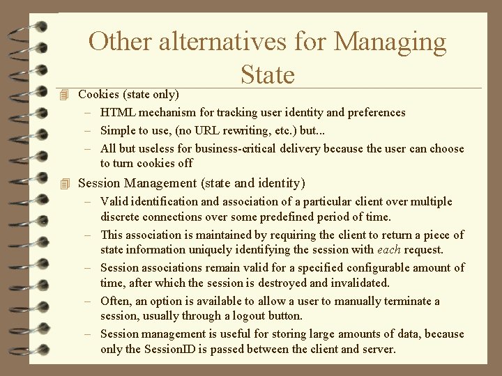 Other alternatives for Managing State 4 Cookies (state only) – HTML mechanism for tracking