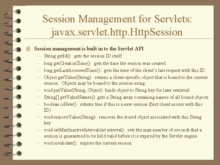 Session Management for Servlets: javax. servlet. http. Http. Session 4 Session management is built